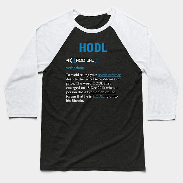 HODL Meaning T shirt for BTC, ETH, NEO and LTC HODLERS Baseball T-Shirt by mangobanana